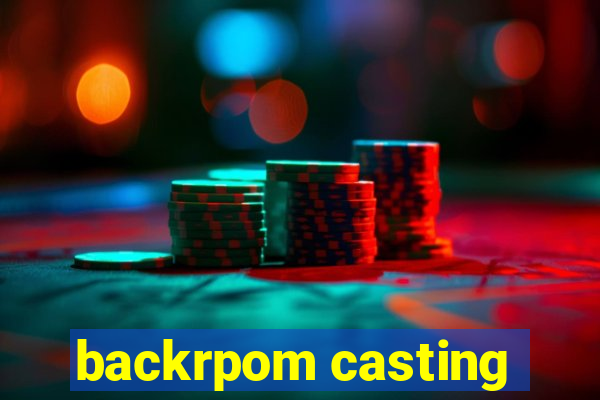 backrpom casting